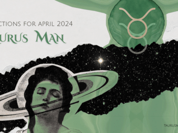 Taurus Man Horoscope for April 2024